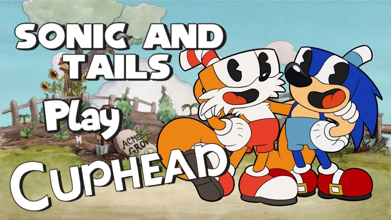 CUPTAILS & MUGSONIC XD!! Sonic & Tails Play Cuphead