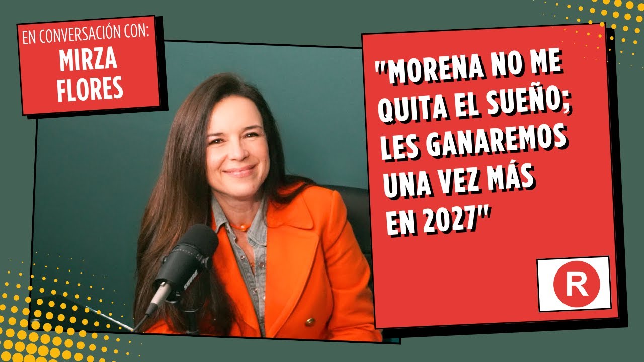 Morena no me quita el sueño; les ganaremos una vez más en 2027.- Mirza Flores
