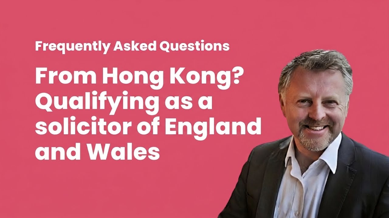 From Hong Kong? How to Qualify as an English Solicitor via the SQE