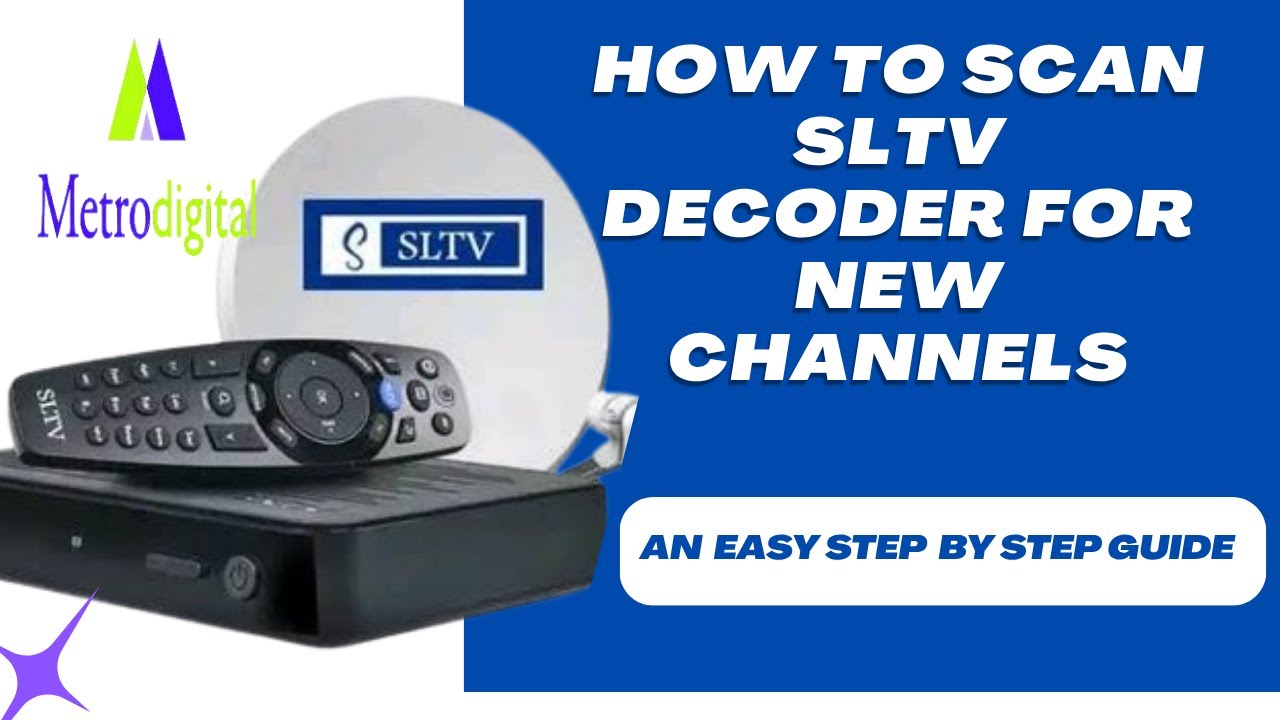 SLTV Has added new channels. Follow this video to rescan your decoder.