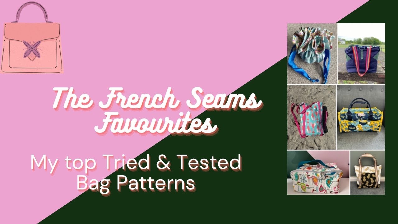The French Seams Favourites - Bags. My top tried & tested bag patterns 🛍️