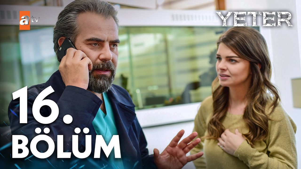 Yeter 16. Bölüm