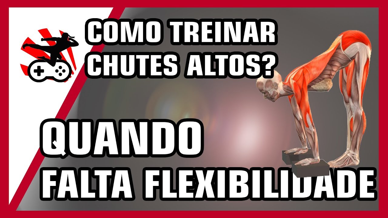 Falta flexibilidade? Não se arrebente chutando errado