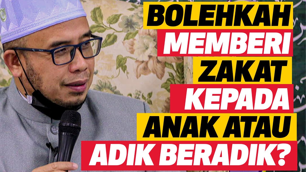 Dr MAZA - Bolehkah Memberi Zakat Kepada Anak Atau Adik-Beradik?