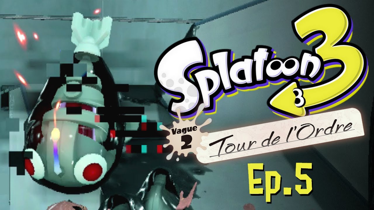 JE M'IMPRESSIONNE MOI-MÊME! | Splatoon 3: Tour de l'Ordre - Episode 5