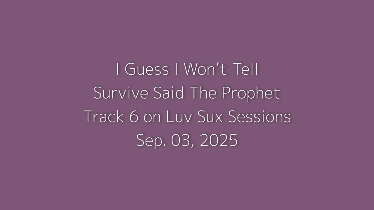 【和訳】 Survive Said The Prophet  「I Guess I Won't Tell」 lyrics