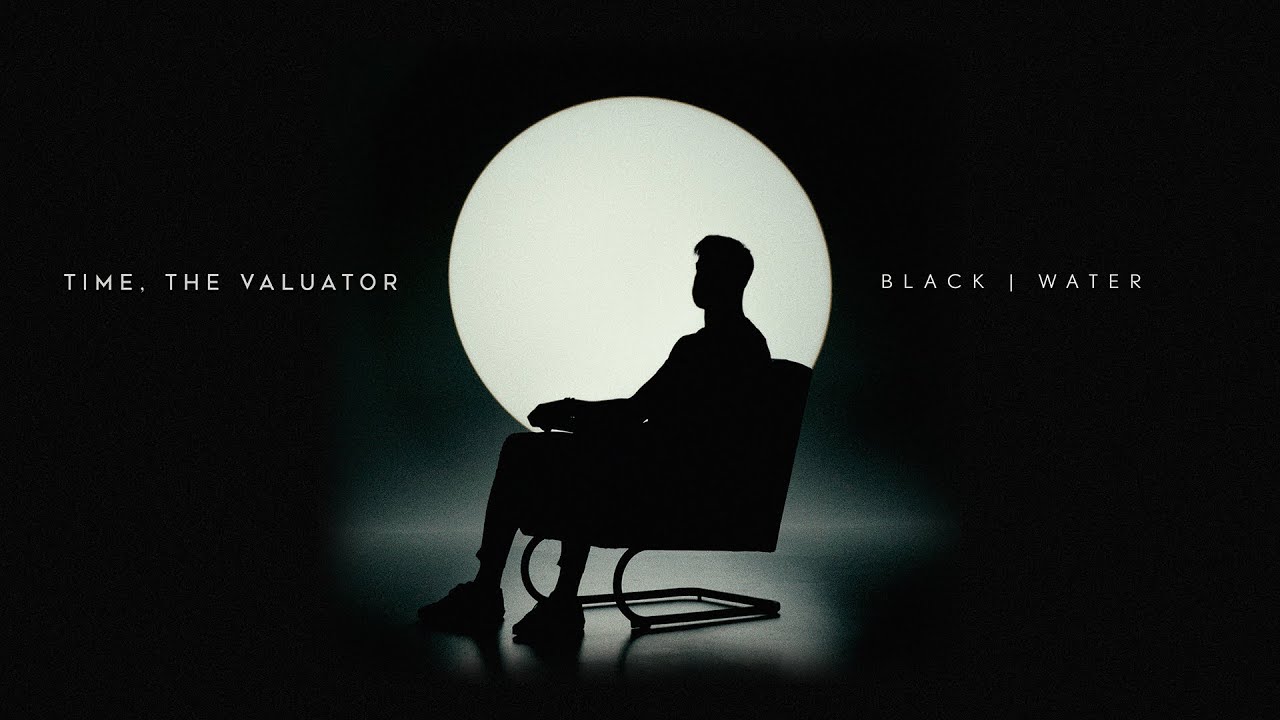 Time, The Valuator - Black Water (Official Video)
