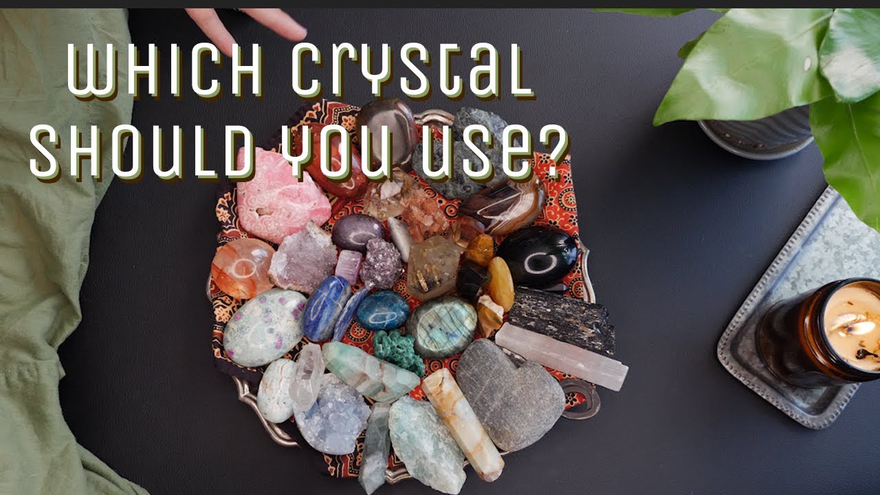 Which Crystal Should You Get? - Crystal Use & Discussion