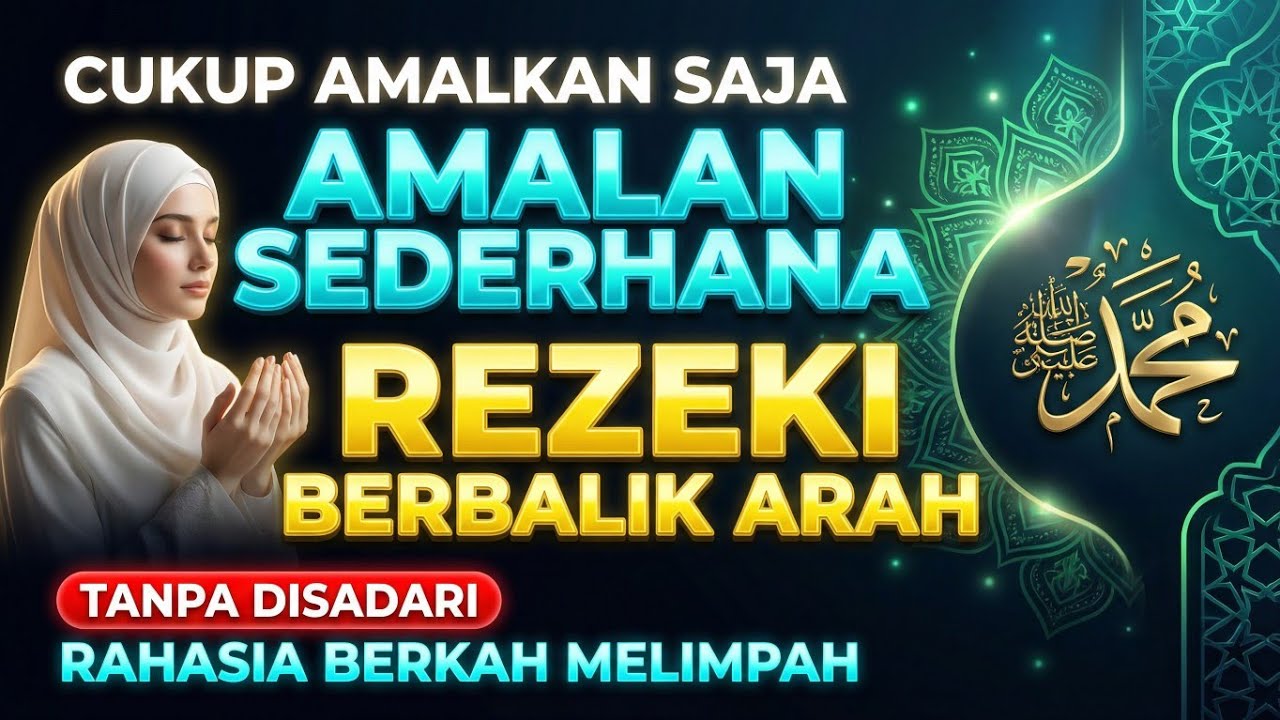 Amalan Sederhana Ini Membuat Rezeki Banyak Orang Berbalik Arah Tanpa Mereka Sadari