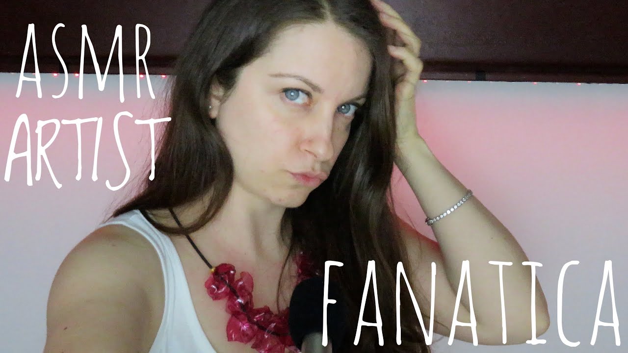 ASMR ARTIST FANATICA E LAMENTOSA | ROLEPLAY SIMPATICO