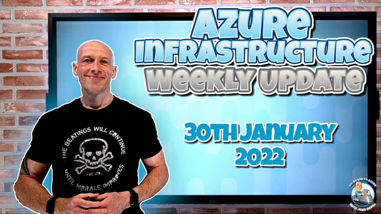 Microsoft Azure Weekly Infrastructure Update - 30th January 2022