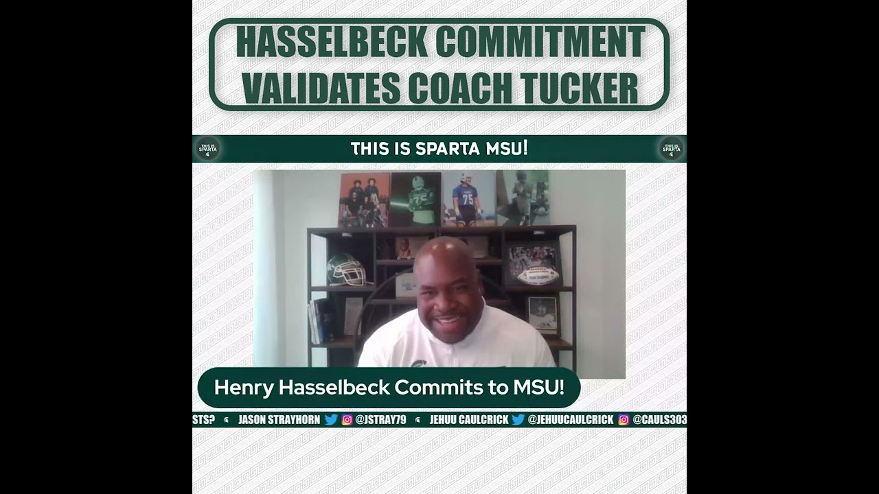 Michigan State football commit Henry Hasselbeck reflection NFL Dad&rsquo;s of trust in Tucker