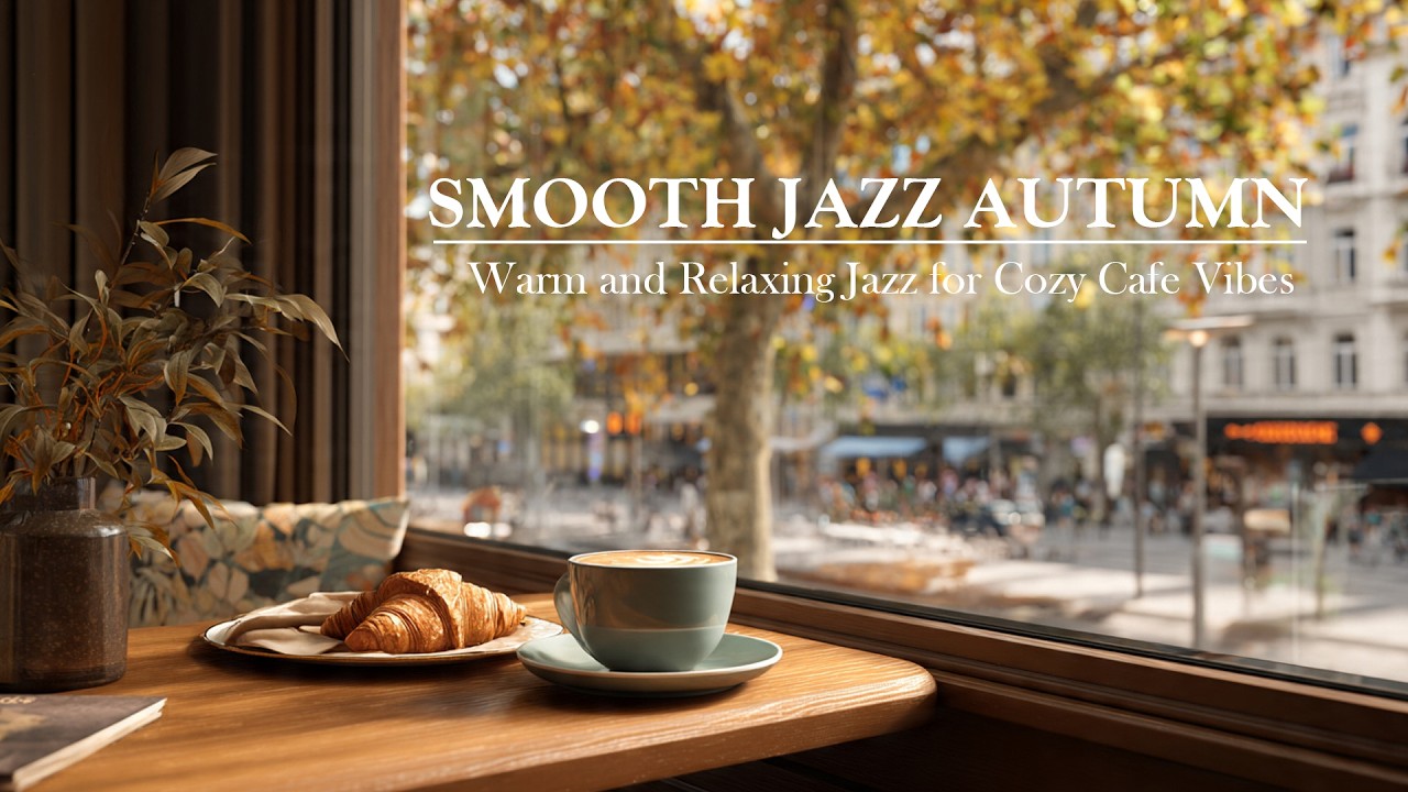 Smooth Jazz Cafe - Jazz Autumn ☕ Relaxing Jazz Instrument music for Cafe vibes, Study, Work & Chill