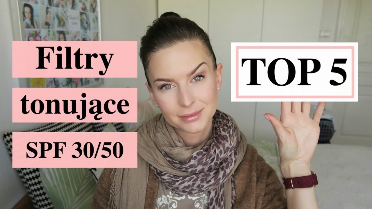 TOP 5 ‼️ - FILTRY TONUJĄCE SPF 30/50