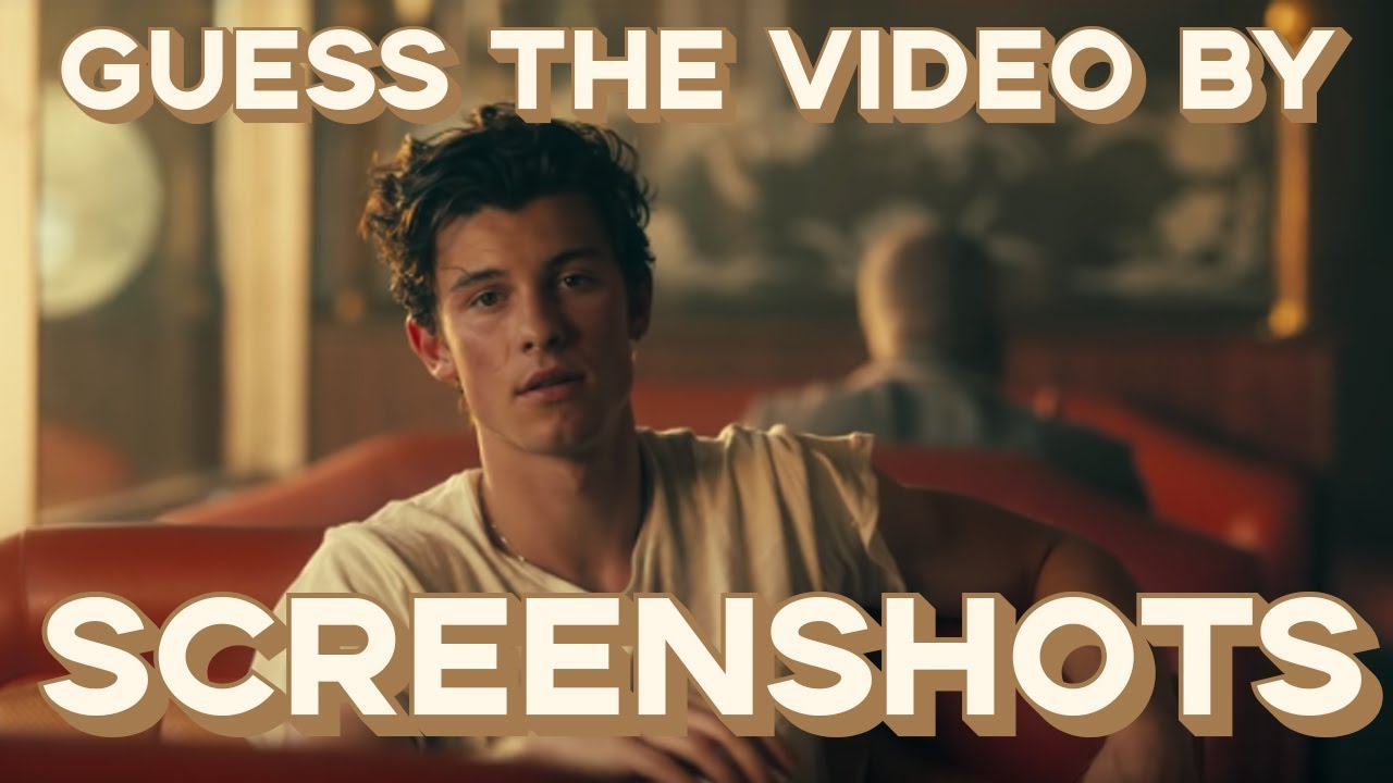 Guess The Shawn Mendes Video By Screenshots!