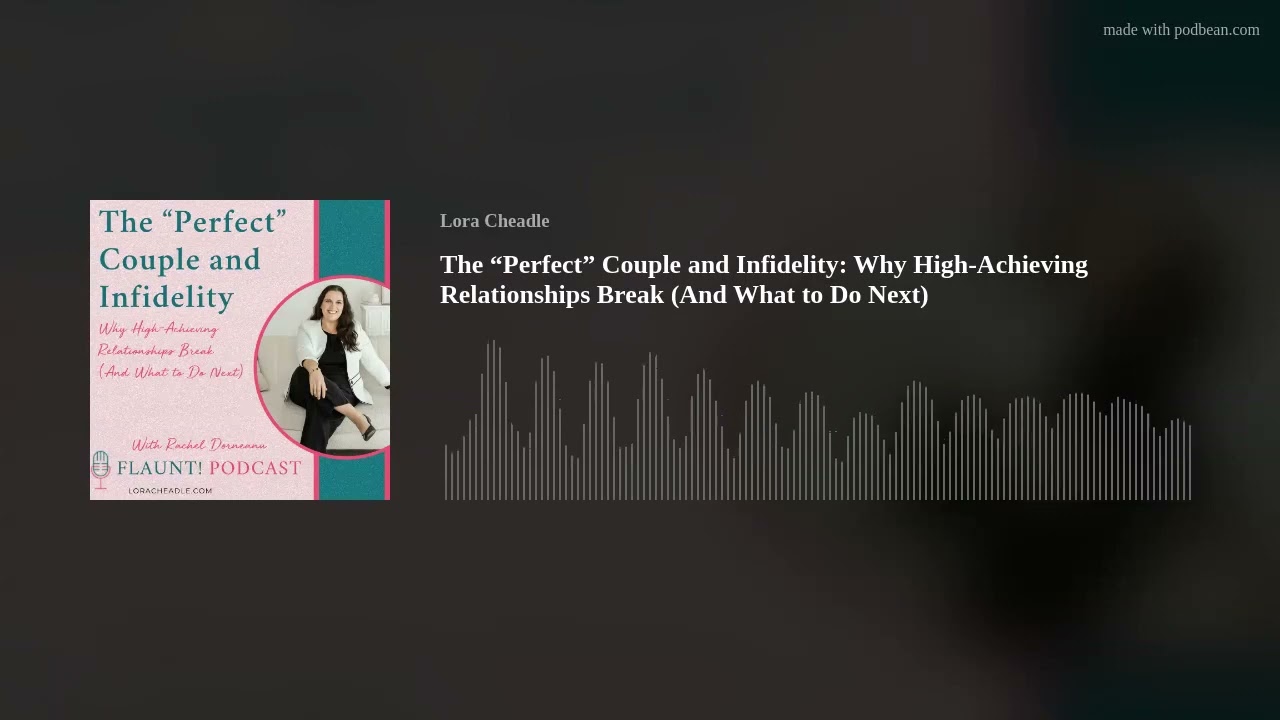 The &ldquo;Perfect&rdquo; Couple and Infidelity: Why High-Achieving Relationships Break (And What to Do Next)