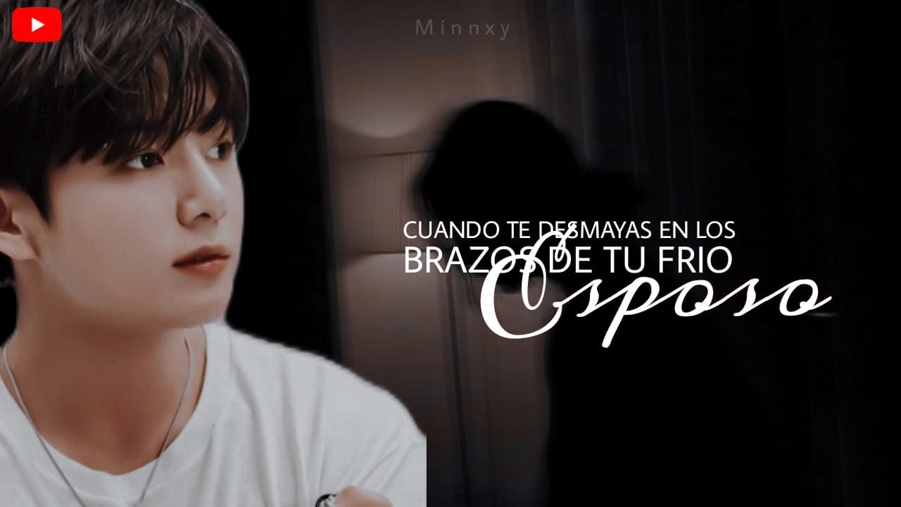 ღ❝𝗖𝗨𝗔𝗡𝗗𝗢 𝗧𝗘 𝗗𝗘𝗦𝗠𝗔𝗬𝗔𝗦 𝗘𝗡 𝗟𝗢𝗦 𝗕𝗥𝗔𝗭𝗢𝗦 𝗗𝗘 𝗧𝗨 𝗙𝗥𝗜𝗢 𝗘𝗦𝗣𝗢𝗦𝗢❞ღ ┇𝗜𝗠𝗔𝗚𝗜𝗡𝗔 𝗖𝗢𝗡 𝗝𝗘𝗢𝗡 𝗝𝗨𝗡𝗚𝗞𝗢𝗢𝗞┇[𝐂𝐀𝐏𝐈𝐓𝐔𝐋𝐎 𝐔𝐍𝐈𝐂𝐎]