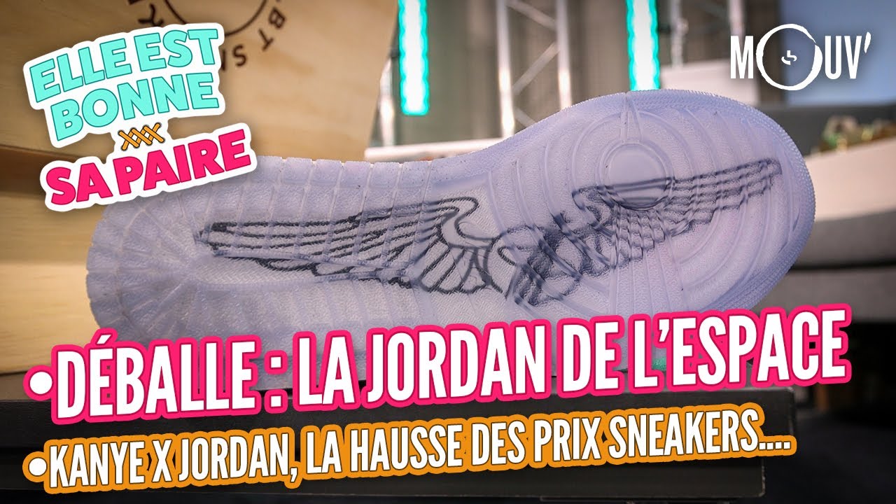 D&eacute;balle : la Jordan de l'espace | Kanye x Jordan, la hausse des prix sneakers...