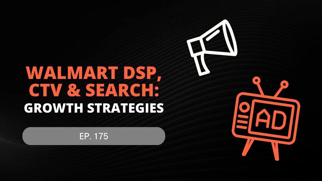 Walmart DSP, CTV & Search: Growth Strategies - VENDO Velocity Podcast Ep. 175