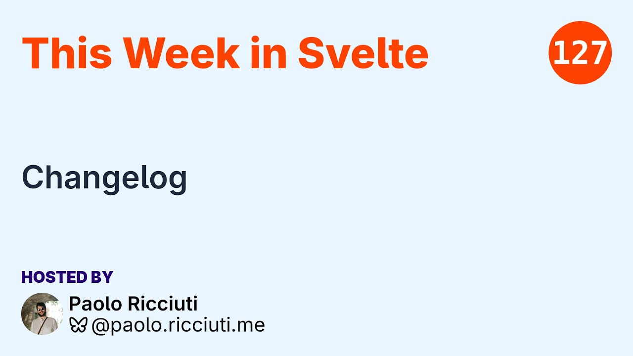 This Week in Svelte, Ep. 127 — Changelog
