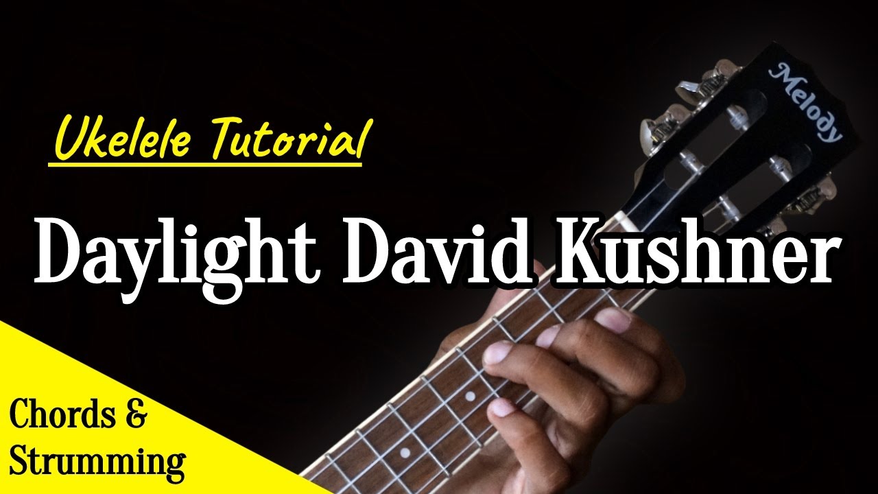 Daylight - David Kushner | EASY Ukelele Tutorial with Chords / Lyrics - Ukelele Lessons