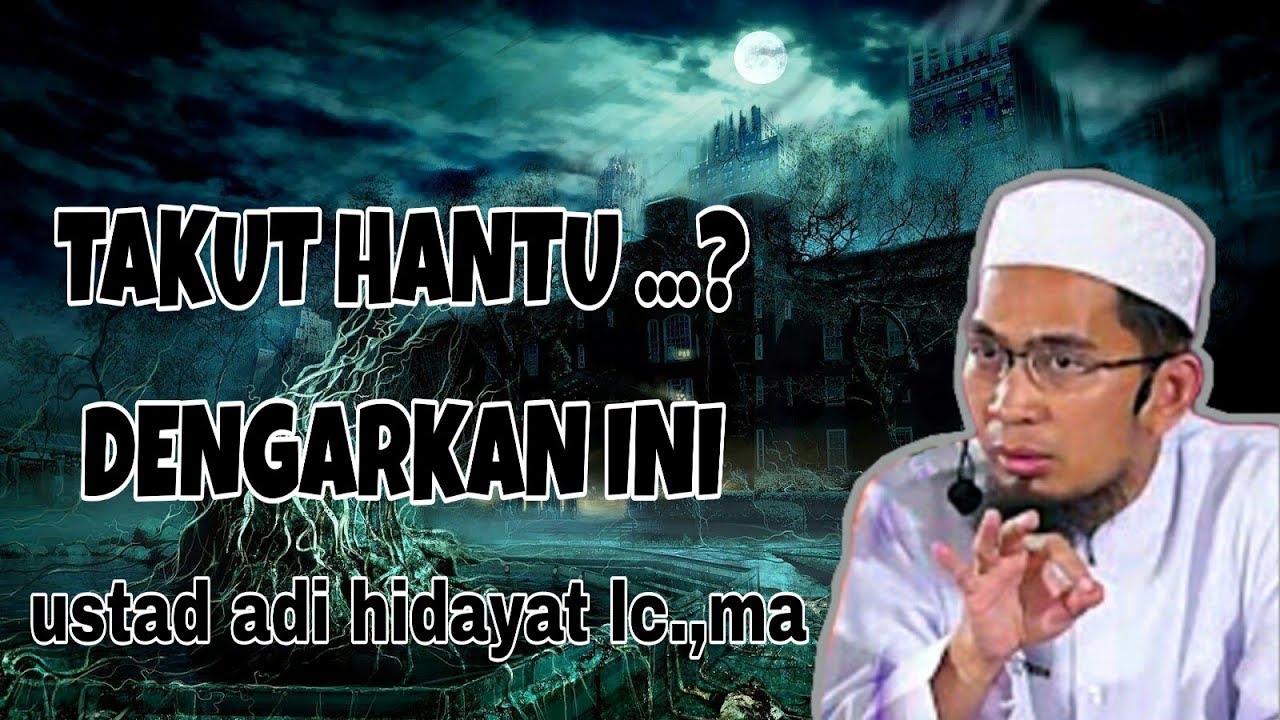 Takut Hantu...? Dengarkan ini Pasti Jadi Berani  || Ustad Adi Hidayat Lc.,MA
