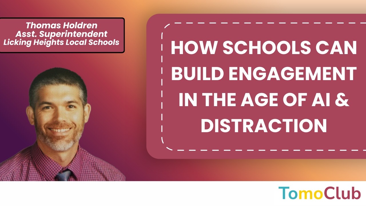 How Schools Can Build Engagement in the Age of AI & Distraction | Thomas Holdren
