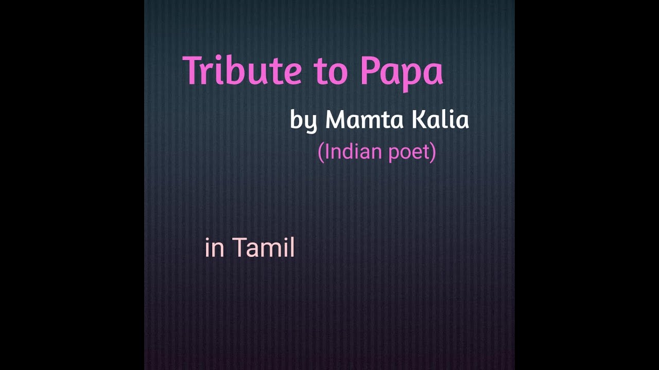 Tribute to Papa by Mamta Kalia[poem] in Tamil