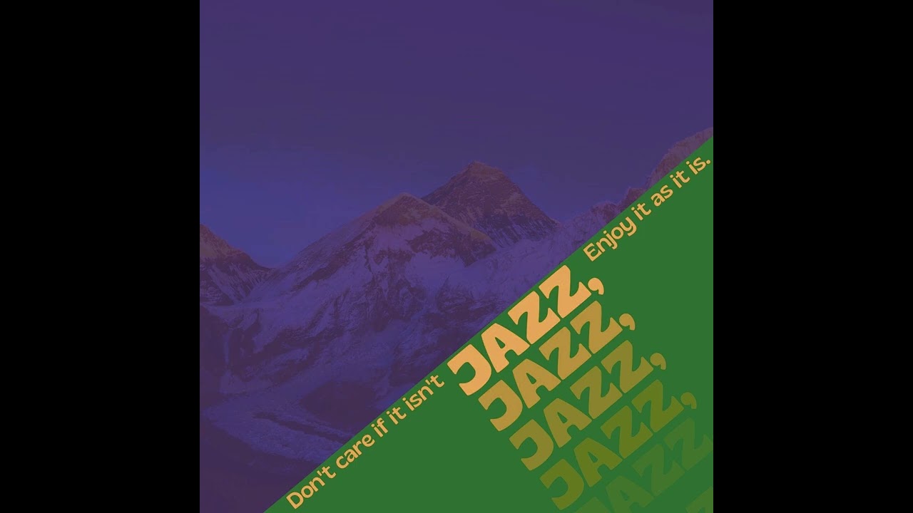 Don't Care If It Isn't JAZZ