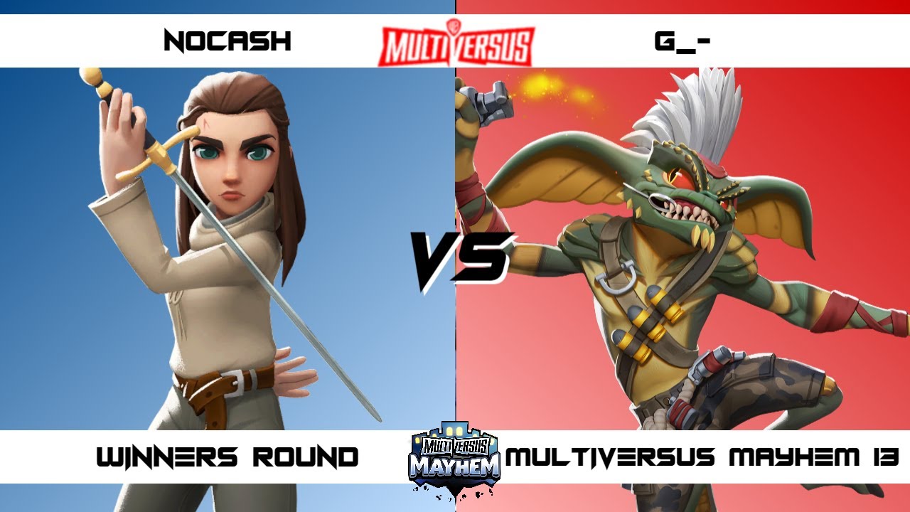 MultiVersus Mayhem 13 Winners Round NoCash (Arya) vs G_- (Stripe) MultiVersus Tournament