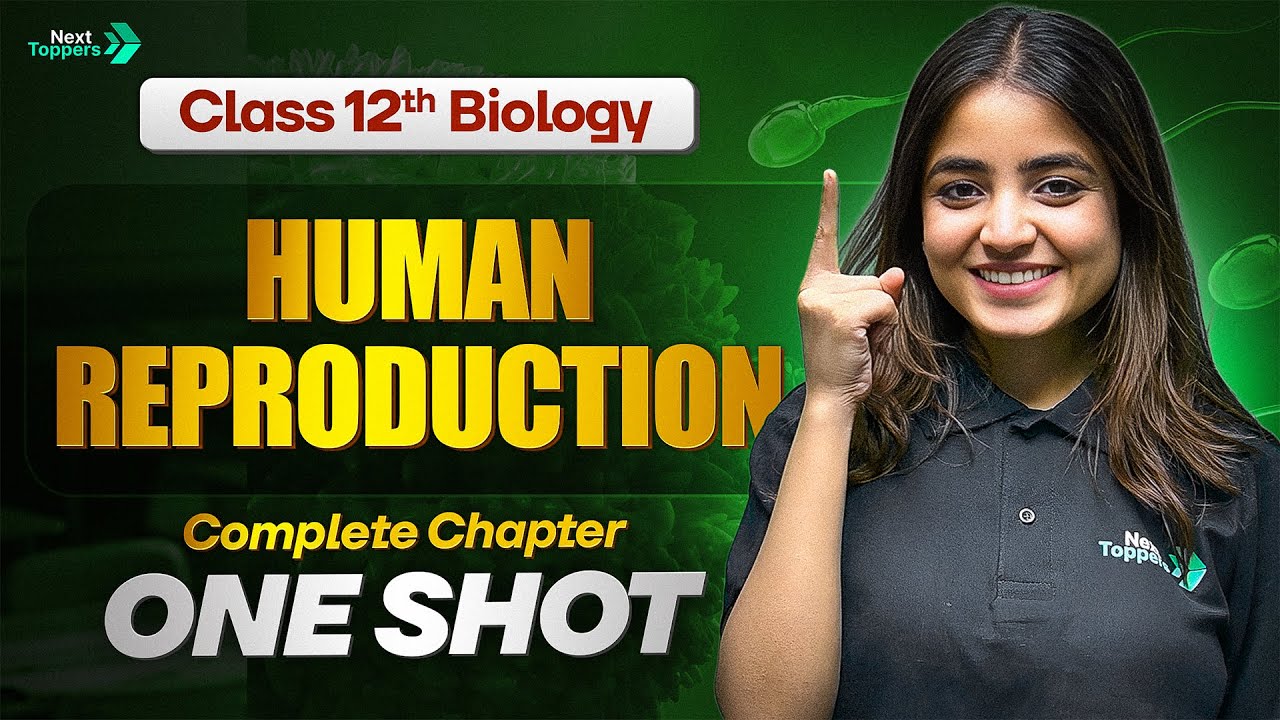 Human Reproduction Class 12 One Shot | NCERT 12th Biology Complete Chapter-2 | CBSE 2026