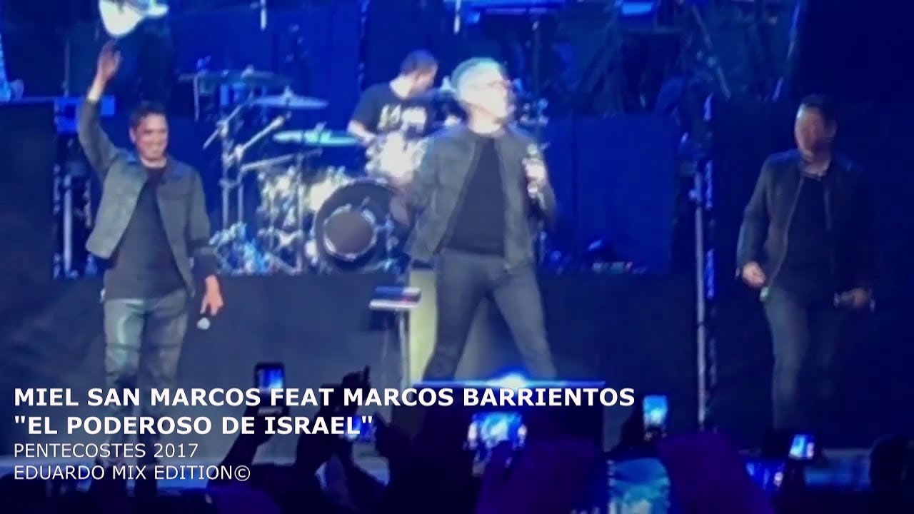 EL PODEROSO DE ISRAEL | MIEL SAN MARCOS FEAT MARCOS BARRIENTOS HD 1080 PENTECOSTÉS