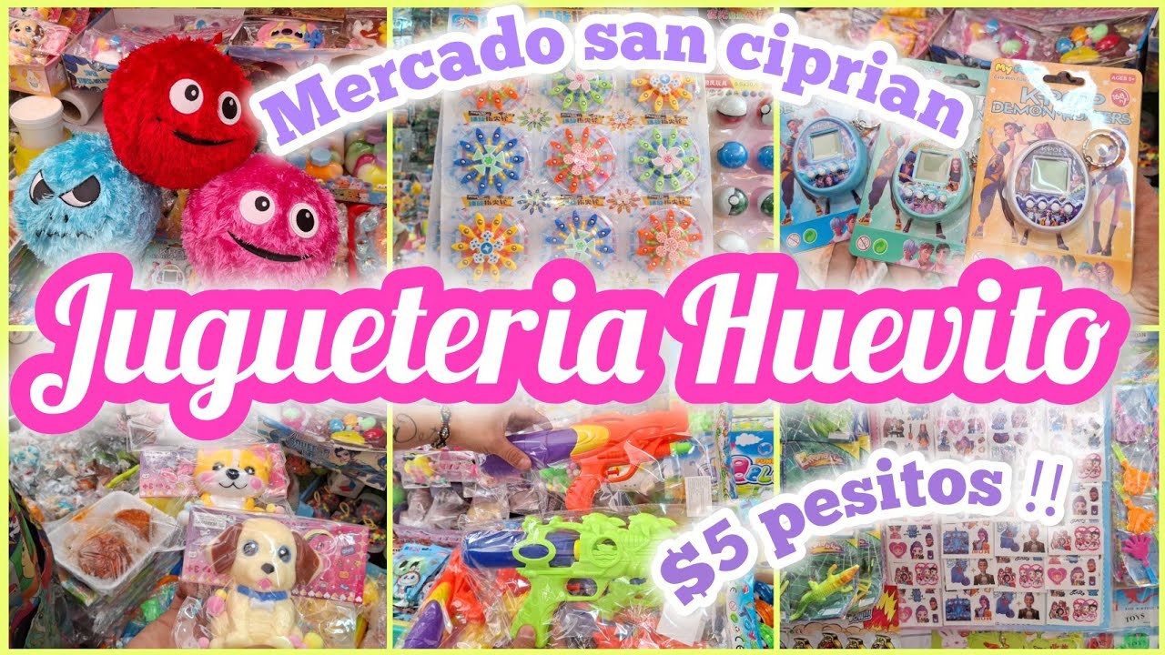 🤩NUEVAS NOVEDADES EN MERCADO SAN CIPRIAN/JUGUETERIA HUEVITO LOS MEJORES PRECIOS DESDE $5 PESITOS ‼️