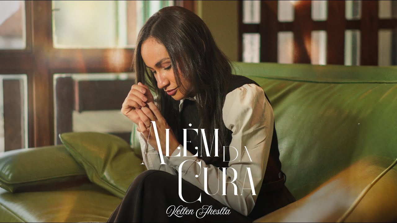 Além Da Cura | Kellen Jheslla [Clipe Oficial]