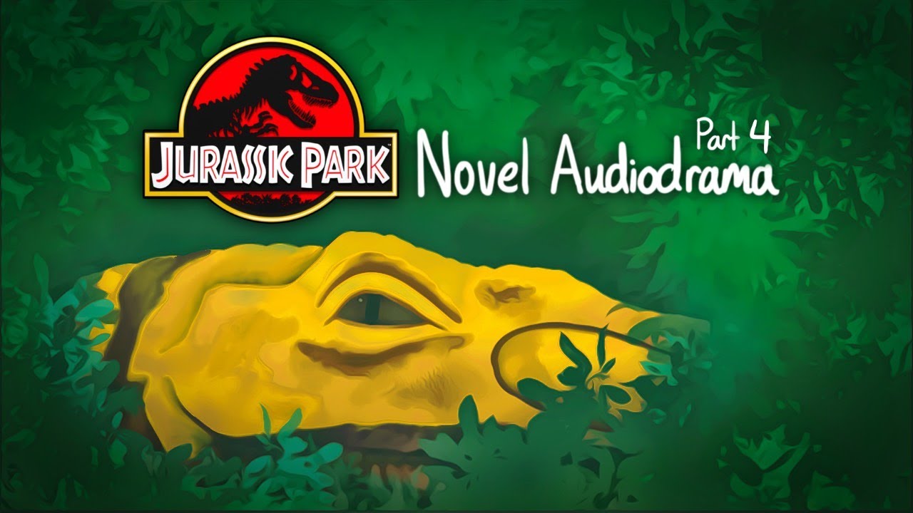 Michael Crichton's Jurassic Park: A Novel Audiodrama - Part 4