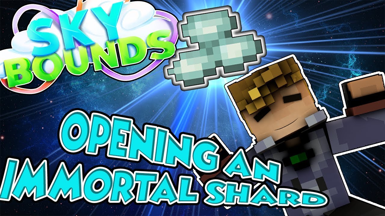 MINECRAFT | SKYBOUNDS - OPENING AN IMMORTAL SHARD?!?
