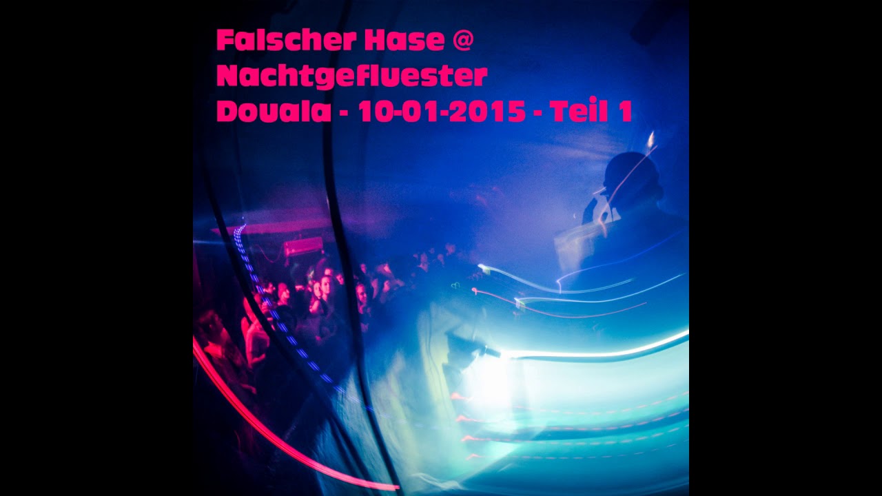 Falscher Hase at Nachtgeflüster - Douala - 10-01-2015 - Teil 1 [DJ Set | Deep House]
