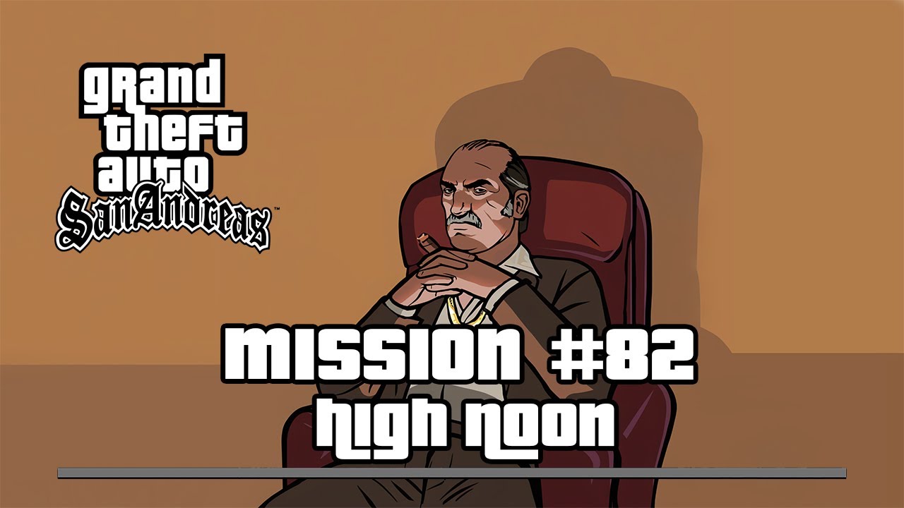 GTA San Andreas - Mission #82 : high noon - [ Walkthrough ]