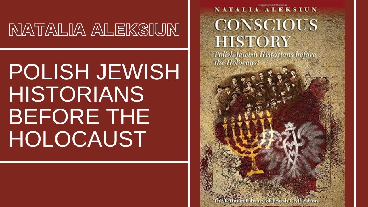 Conscious History: Polish Jewish Historians Before the Holocaust