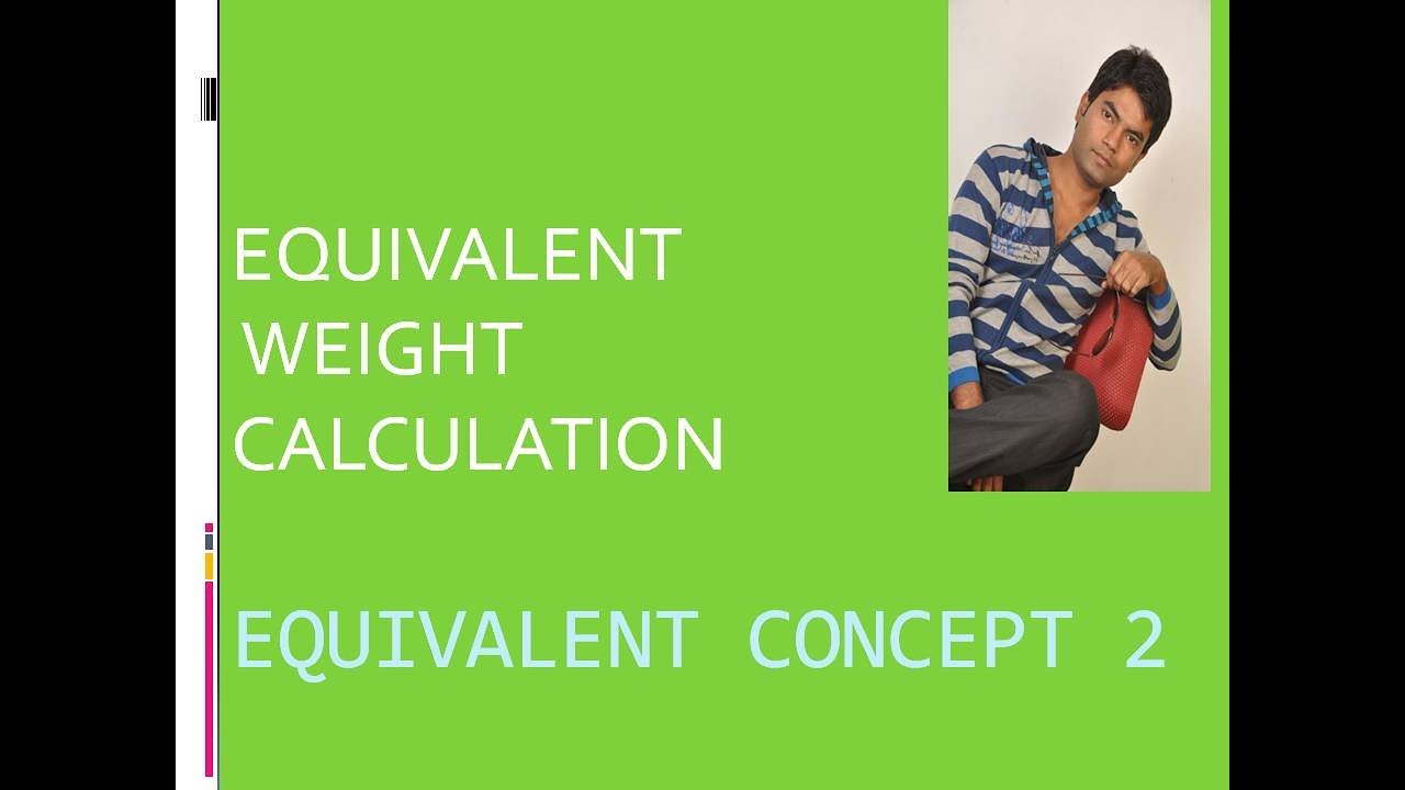 EQUIVALENT CONCEPT 2 |  EQUIVALENT WEIGHT calculation|  |for IIT JEE | |NEET|