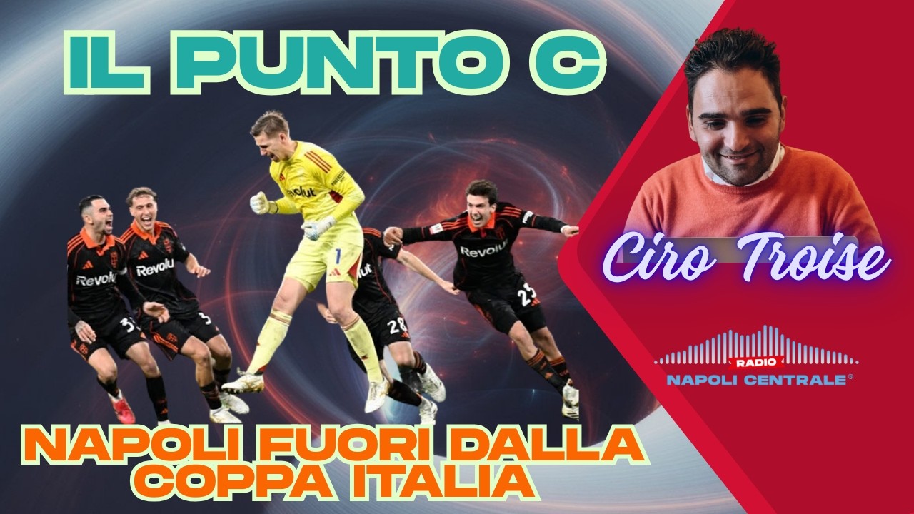 Il Punto C: Napoli fuori dalla Coppa Italia, la questione arbitri travolge il calcio