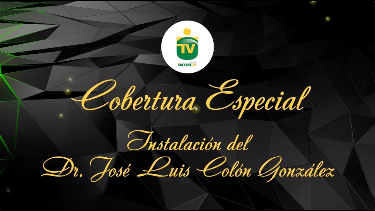 🟢 InterTv / Cobertura Especial - Instalación Dr. José Luis Colón González - Rector Inter San Germán