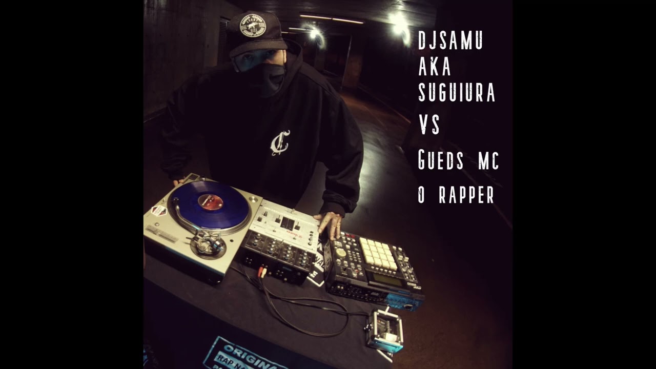 Dj Samu AkA Suguiura Vs Gueds O Rapper