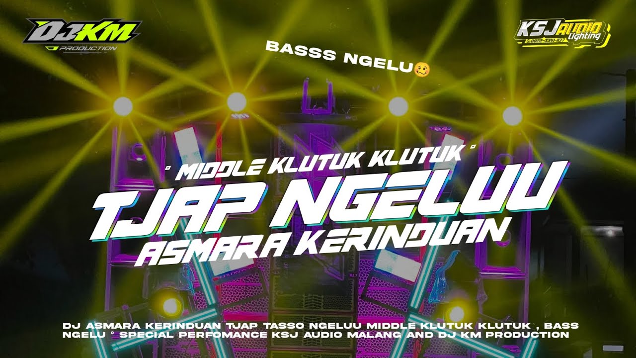 DJ TJAP TASSO NGELUU•MIDDLE KLUTUK KLUTUK •°•ASMARA KERINDUAN | KSJ AUDIO | BASS NGELUU🗿