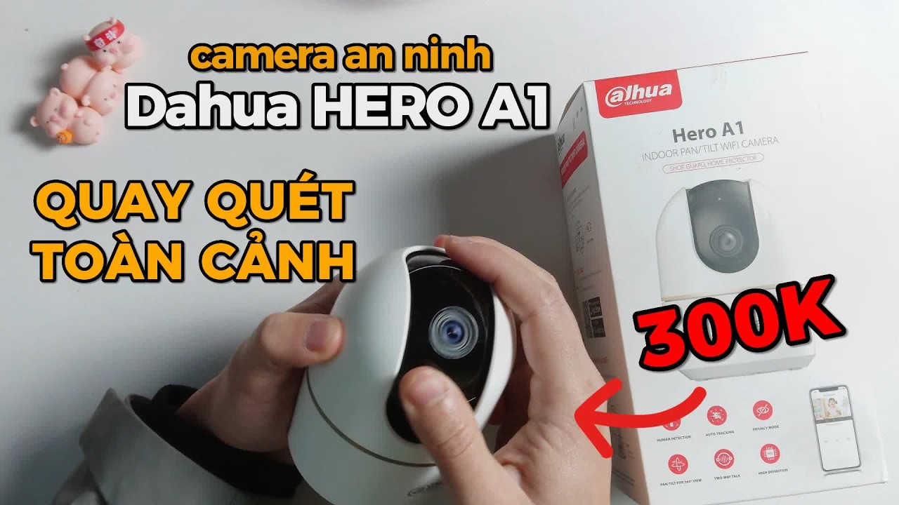 Review đánh giá Camera an ninh Dahua Hero A1: Giá rẻ, quay quét toàn cảnh, thương hiệu camera top 2