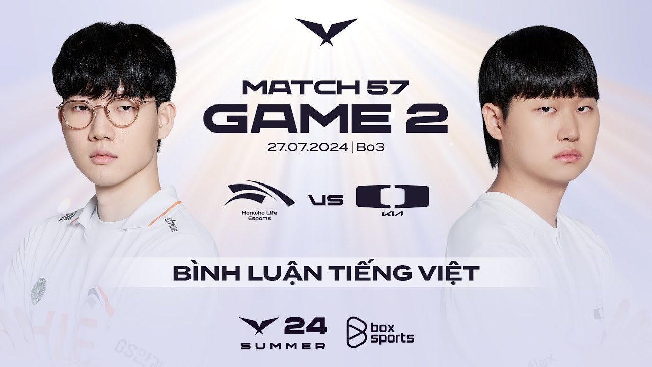 [27.07.2024] HLE vs DK | Game 2 | Bình Luận Tiếng Việt | LCK Mùa Hè 2024