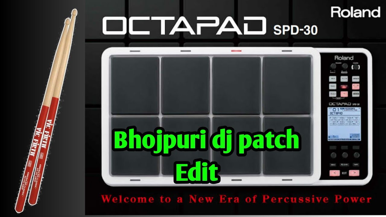Bhojpuri dj style patch edit || Roland spd 30 || Octapad music ||