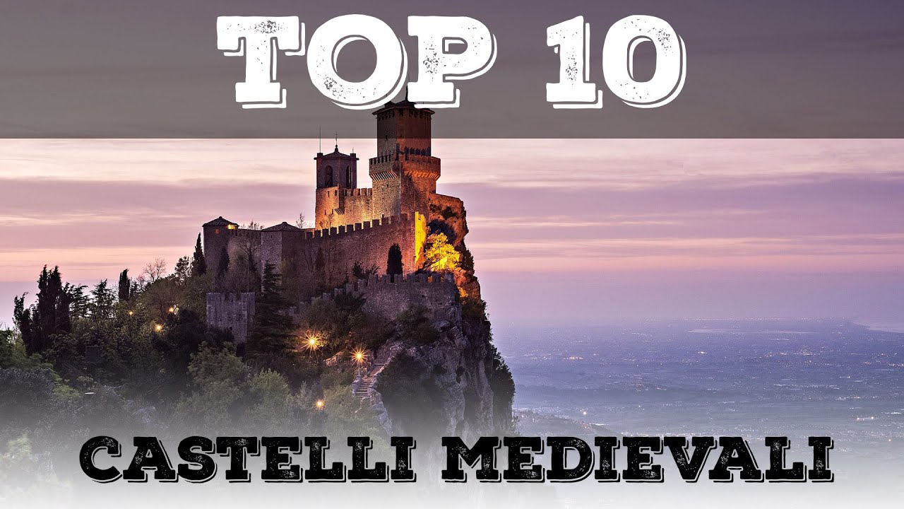 Top 10 castelli MEDIEVALI pi&ugrave; belli in Italia