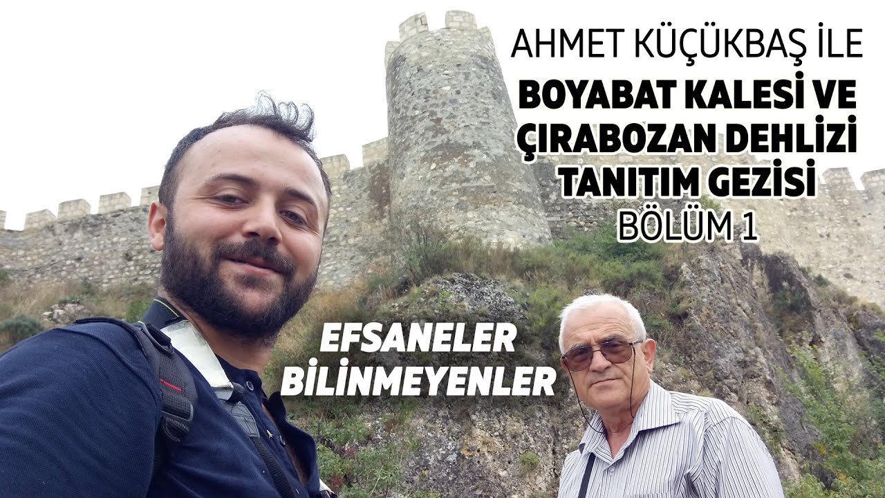 BOYABAT KALESİ VE ÇIRABOZAN DEHLİZİ - AHMET KÜÇÜKBAŞ İLE TANITIM GEZİSİ - BÖLÜM 1 - 26 EYLÜL 2017