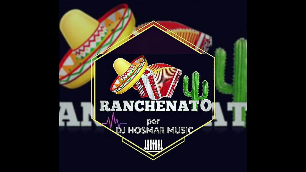 Ranchenato Mix DJ HOSMAR MUSIC 
